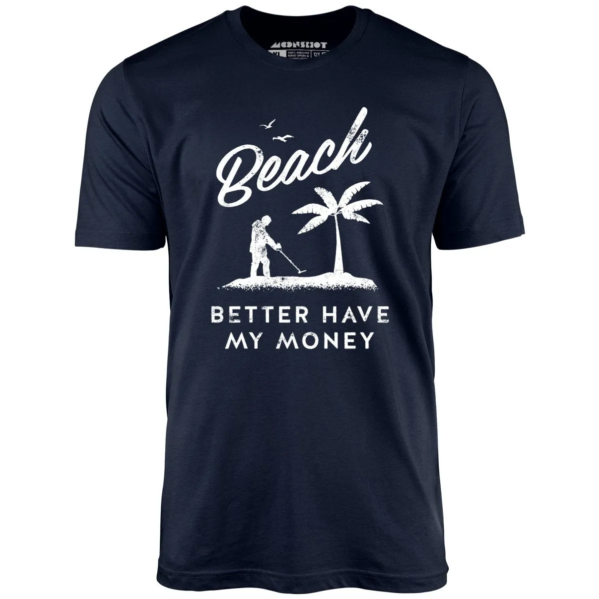 Beach Better Have My Money - Unisex T-Shirt