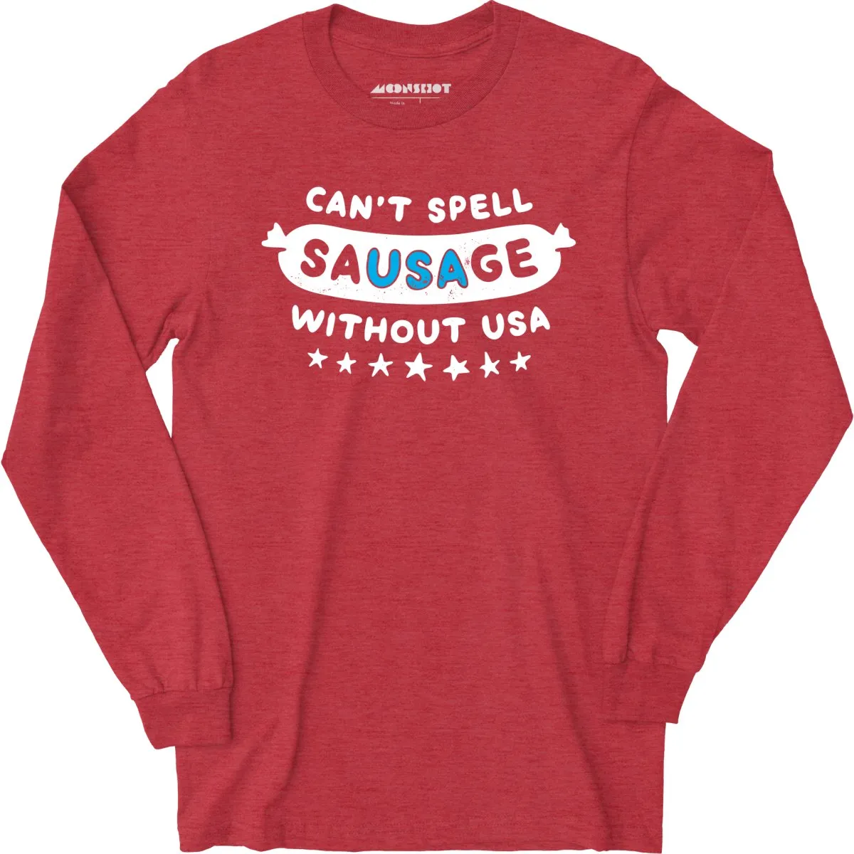 Can't Spell Sausage Without USA - Long Sleeve T-Shirt