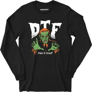 DTF Down to Fright - Long Sleeve T-Shirt