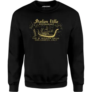 Italian Villa - San Gabriel, CA - Vintage Restaurant - Unisex Sweatshirt