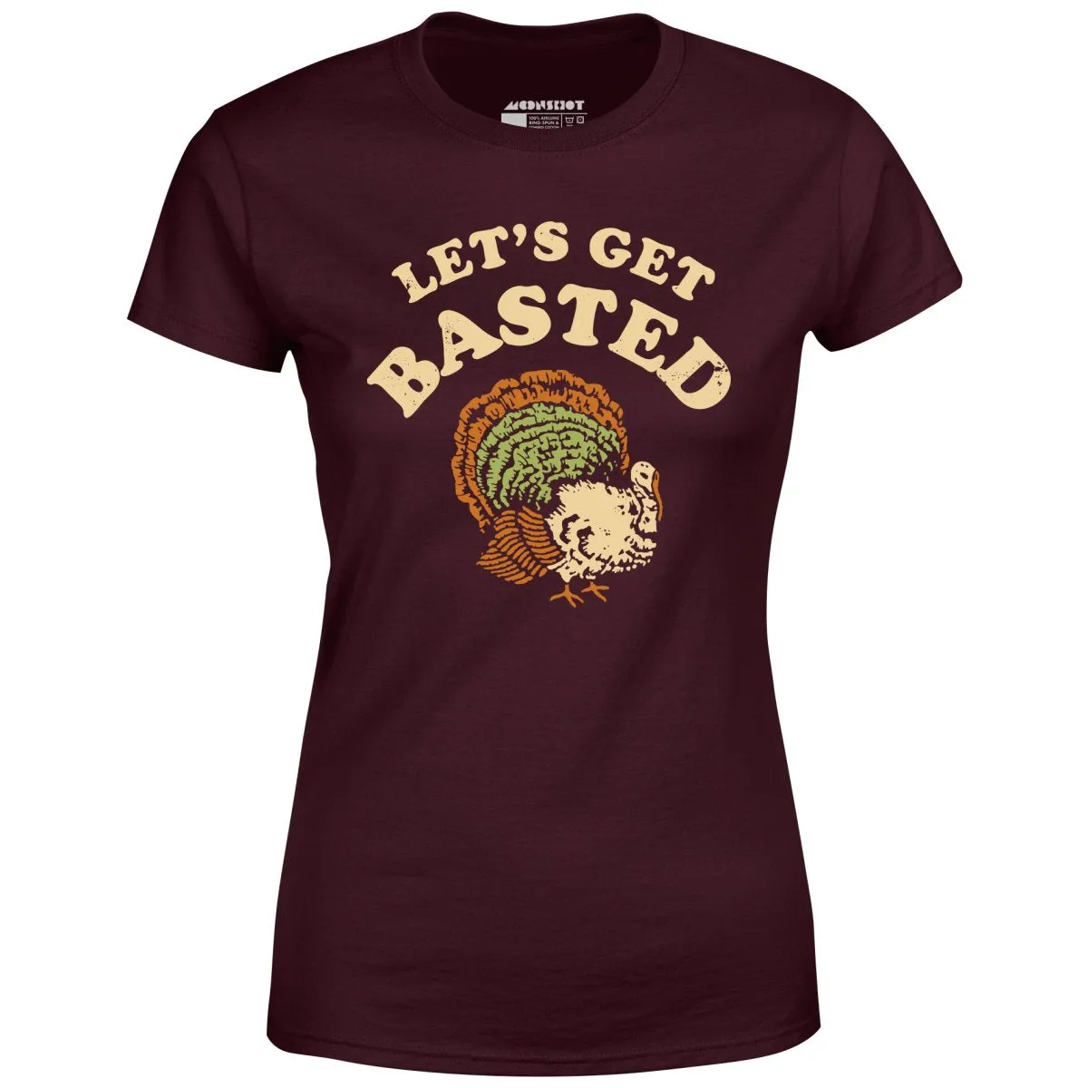 Let's Get Basted - Women's T-Shirt