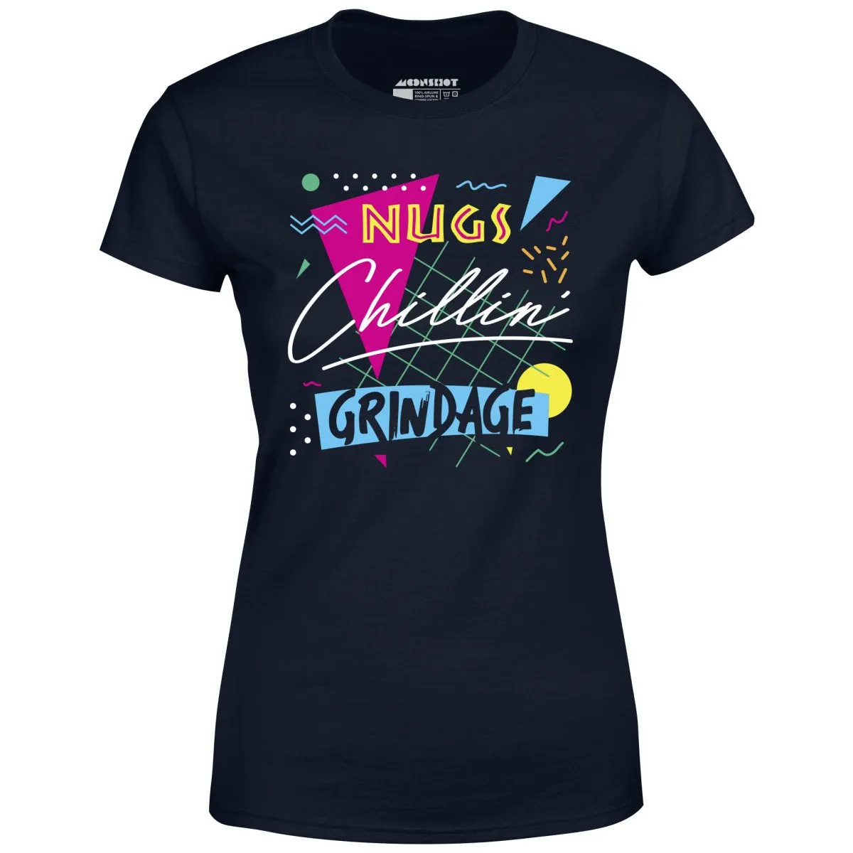 Nugs, Chillin', and Grindage - Women's T-Shirt