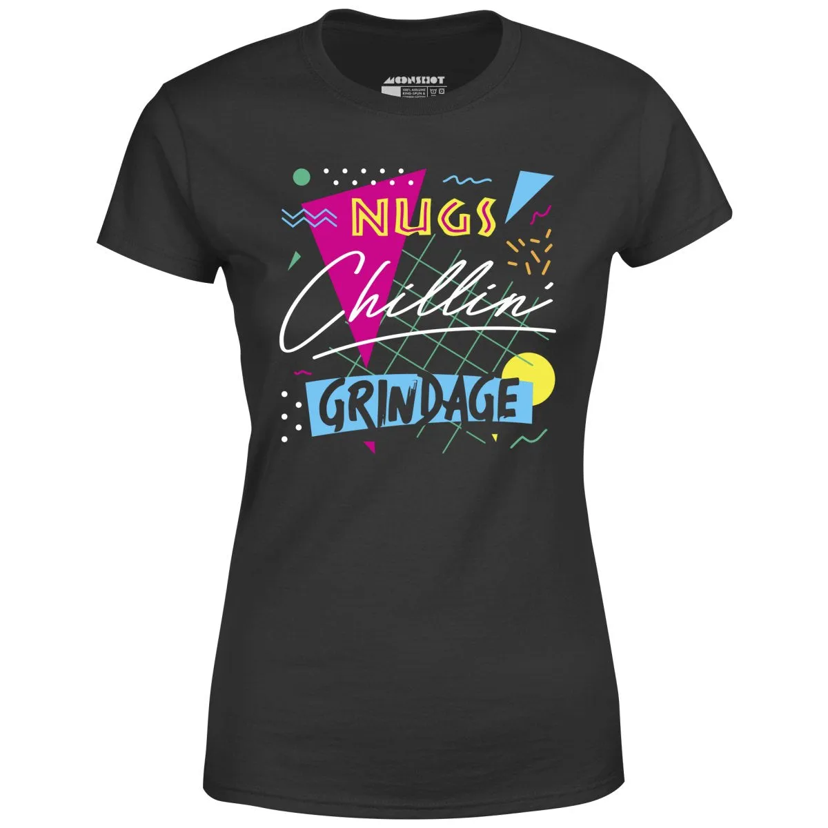 Nugs, Chillin', and Grindage - Women's T-Shirt