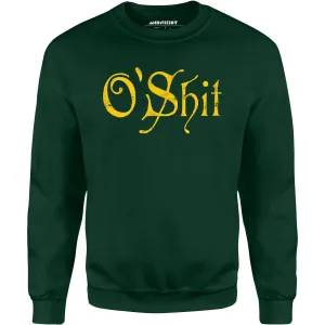 O'Shit - Unisex Sweatshirt