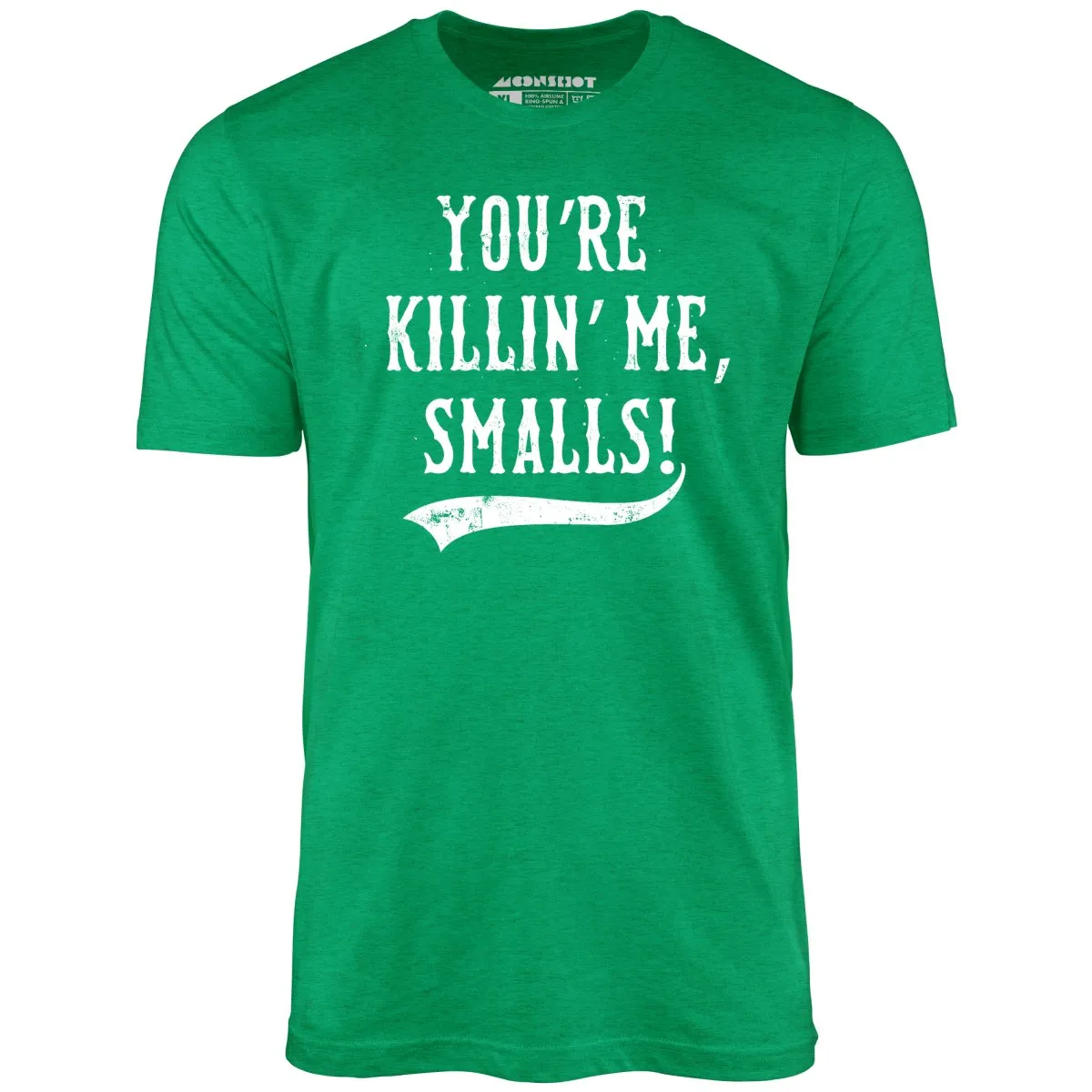 You're Killin' Me, Smalls! - Unisex T-Shirt